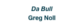 Da Bull
Greg Noll