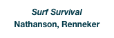 Surf Survival
Nathanson, Renneker