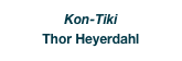 Kon-Tiki
Thor Heyerdahl